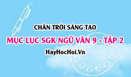 Mục lục SGK Ngữ Văn 9 tập 2 Chân trời sáng tạo